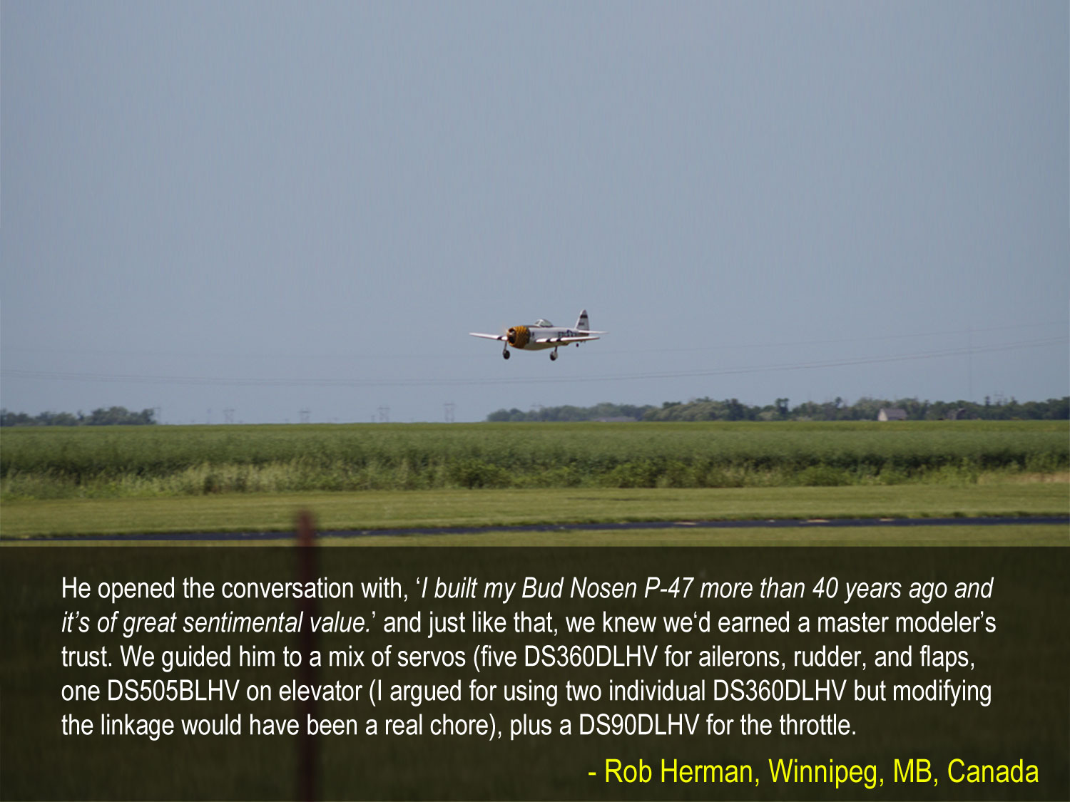 Wide angle photo of Rob Herman's ProModeler servo-equipped Bud Nosen P 47 on final approach